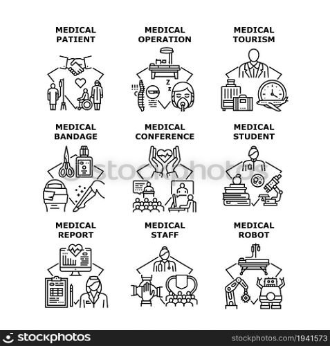 Medical Tourism Set Icons Vector Illustrations. Medical Tourism And Report On Conference, Medicine Hospital Staff And Futuristic Robot, Patient Operation And Bandage Black Illustration. Medical Tourism Set Icons Vector Illustrations