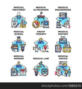 Medical Treatment Set Icons Vector Illustrations. Medical Treatment And Group Therapy, Medicine Engineering History And Law Worker, Doctor Advice And Ultrasound Color Illustrations. Medical Treatment Set Icons Vector Illustrations