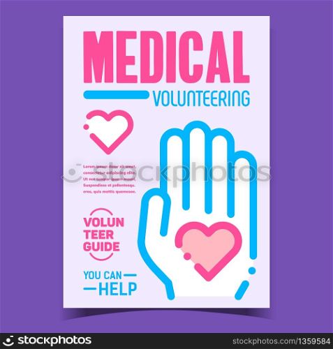 Medical Volunteering Advertising Poster Vector. Human Hand Hold Heart, Volunteer Guide And Help, Volunteering Creative Promotional Banner. Concept Template Stylish Color Illustration. Medical Volunteering Advertising Poster Vector