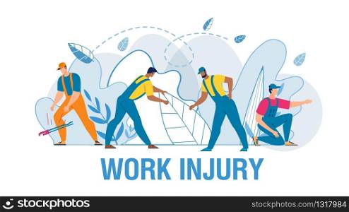 Medical Work Injury Flat Poster with Cartoon Man Workers Characters in Uniform Suffering from Different Kinds of Pain. Fracture, Sprain, Torsion Deformity, Amputation, Wound. Vector Illustration. Workers Suffering from Pain Medical Flat Poster