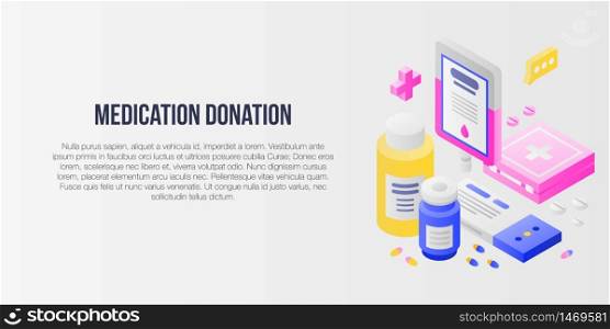 Medication donation concept banner. Isometric illustration of medication donation vector concept banner for web design. Medication donation concept banner, isometric style