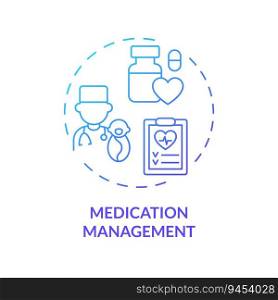 Medication management blue gradient concept icon. Doctor prescription. Side effect. Disease treatment. Pediatric hospital. Care plan abstract idea thin line illustration. Isolated outline drawing. Medication management blue gradient concept icon