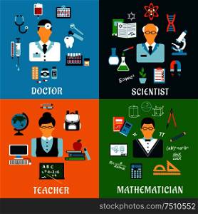 Medicine, education and science professions flat icons of doctor with drugs, teacher and mathematician with school supplies, scientist with laboratory equipment. Doctor, teacher, scientist and mathematician