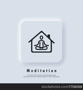 Meditation icon line symbol. Yoga, fitness exercise. Doing yoga at home icon. Relaxation and concentration. Quarantine activity. Vector. Neumorphic UI UX white user interface web button. Neumorphism