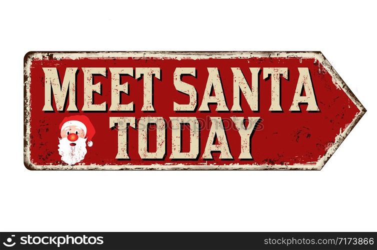 Meet Santa today vintage rusty metal sign on a white background, vector illustration