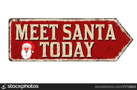 Meet Santa today vintage rusty metal sign on a white background, vector illustration