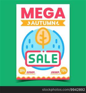Mega Autumn Sale Creative Promotion Poster Vector. Autumn Seasonal Selling And Price Discount Advertising Banner, Shop Invitation. Falling Dry Leaves Concept Template Style Color Illustration. Mega Autumn Sale Creative Promotion Poster Vector