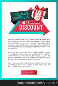 Mega discount on exclusive products only one day up to 50 percent off vector web poster template with text sample. Advertising sticker with gift box. Mega Discount on Exclusive Products Only One Day