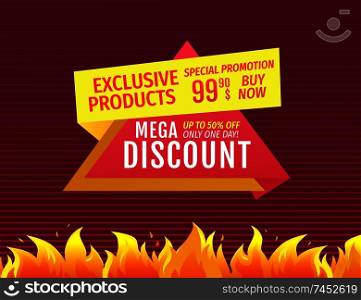 Mega discount up to half price off special promotion 99.99 on exclusive products vector illustration promo poster with burning flame and fire signs. Mega Discount Up Half Price Off Special Promotion