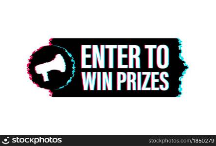 Megaphone banner, business concept with text Enter to win prizes. Glitch icon. Vector stock illustration. Megaphone banner, business concept with text Enter to win prizes. Glitch icon. Vector stock illustration.