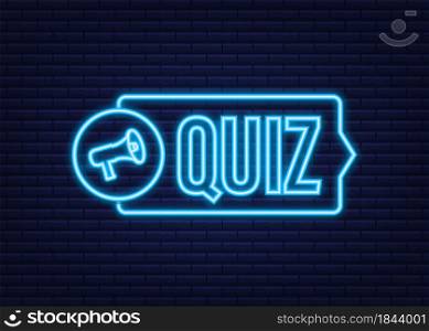Megaphone banner - Quiz. Neon icon. Vector stock illustration. Megaphone banner - Quiz. Neon icon. Vector stock illustration.