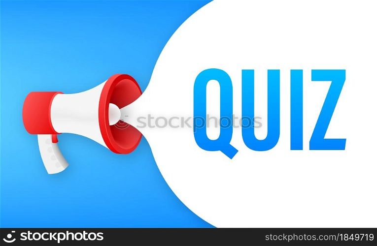 Megaphone banner - Quiz. Vector stock illustration. Megaphone banner - text Quiz. Vector stock illustration.