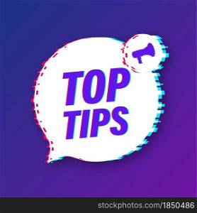 Megaphone banner- Top tips. Vector illustration. Megaphone banner- Top tips. Vector illustration.