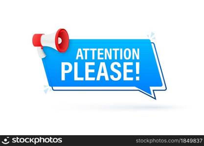Megaphone banner with Attention please. Red Attention please sign icon. Exclamation danger sign. Alert icon. Vector stock illustration. Megaphone banner with Attention please. Red Attention please sign icon. Exclamation danger sign. Alert icon. Vector stock illustration.