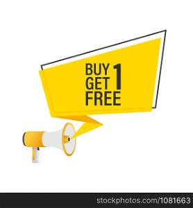 Megaphone Hand, business concept with text Buy 1 Get 1 Free. Sale tag. Vector stock illustration. Megaphone Hand, business concept with text Buy 1 Get 1 Free. Sale tag. Vector stock illustration.