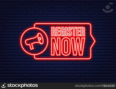 Megaphone label with register now. Neon icon. Web design. Vector stock illustration. Megaphone label with register now. Neon icon. Web design. Vector stock illustration.