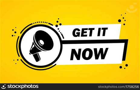 Megaphone with Get it now speech bubble banner. Loudspeaker. Label for business, marketing and advertising. Vector on isolated background. EPS 10.. Megaphone with Get it now speech bubble banner. Loudspeaker. Label for business, marketing and advertising. Vector on isolated background. EPS 10