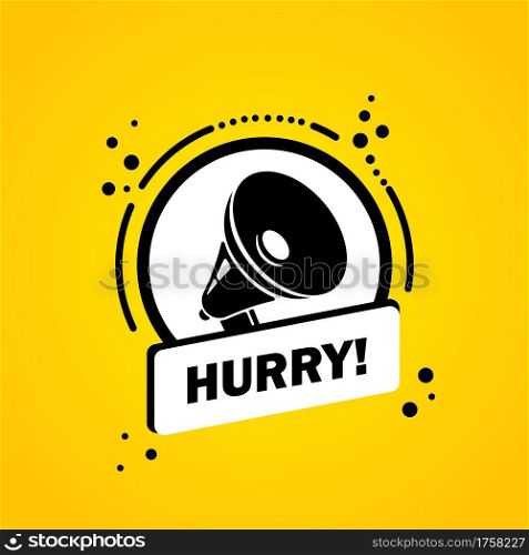 Megaphone with Hurry speech bubble banner. Loudspeaker. Label for business, marketing and advertising. Vector on isolated background. EPS 10.. Megaphone with Hurry speech bubble banner. Loudspeaker. Label for business, marketing and advertising. Vector on isolated background. EPS 10