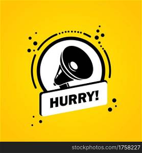 Megaphone with Hurry speech bubble banner. Loudspeaker. Label for business, marketing and advertising. Vector on isolated background. EPS 10.. Megaphone with Hurry speech bubble banner. Loudspeaker. Label for business, marketing and advertising. Vector on isolated background. EPS 10