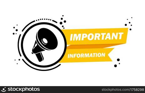 Megaphone with Important information speech bubble banner. Loudspeaker. Label for business, marketing and advertising. Vector on isolated background. EPS 10.. Megaphone with Important information speech bubble banner. Loudspeaker. Label for business, marketing and advertising. Vector on isolated background. EPS 10