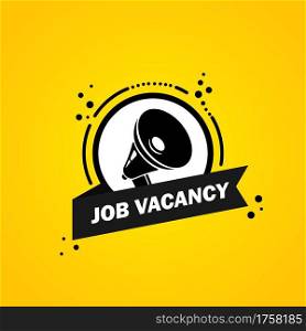 Megaphone with Job vacancy speech bubble banner. Loudspeaker. Label for business, marketing and advertising. Vector on isolated background. EPS 10.. Megaphone with Job vacancy speech bubble banner. Loudspeaker. Label for business, marketing and advertising. Vector on isolated background. EPS 10