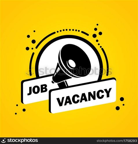 Megaphone with Job vacancy speech bubble banner. Loudspeaker. Label for business, marketing and advertising. Vector on isolated background. EPS 10.. Megaphone with Job vacancy speech bubble banner. Loudspeaker. Label for business, marketing and advertising. Vector on isolated background. EPS 10