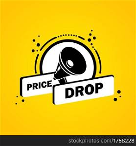 Megaphone with Price drop speech bubble banner. Loudspeaker. Label for business, marketing and advertising. Vector on isolated background. EPS 10.. Megaphone with Price drop speech bubble banner. Loudspeaker. Label for business, marketing and advertising. Vector on isolated background. EPS 10