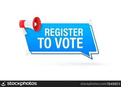 Megaphone with Register to vote. Vector illustration. Megaphone with Register to vote. Vector illustration.