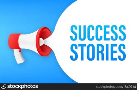 Megaphone with Success stories. Megaphone banner. Megaphone with Success stories. Megaphone banner. Vector illustration.