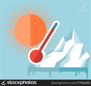 Melting glaciers due to global warming. Rising air and water temperatures displayed on thermometer. Sun heats surface of Earth. Planet heats up and causes glaciers to melt and water levels rise. Melting glaciers due to global warming. Rising air and water temperatures displayed on thermometer