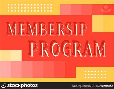 Membership program promotional banner. Vector decorative typography. Decorative typeset style. Latin script for headers. Trendy advertising for graphic posters, banners, invitations texts. Membership program promotional banner