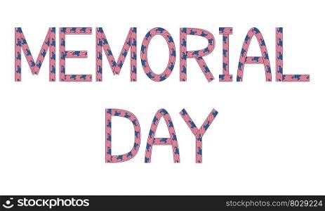 Memorial day inscription made from USA flags on white background. Memorial day inscription made from USA flags