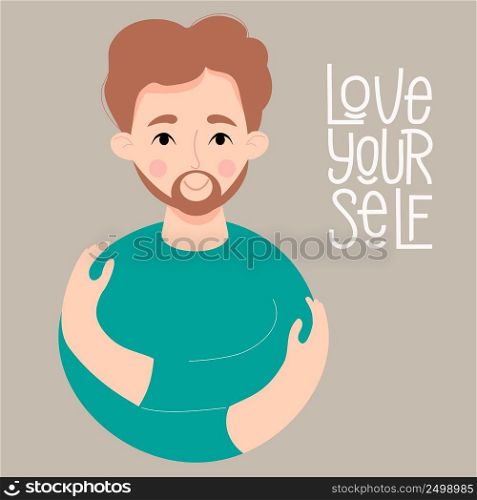 Mens postcard Love yourself. handsome man with beard and mustache hugs himself. Concept Love yourself and take time to care for yourself. Vector illustration. Cute male character in flat style