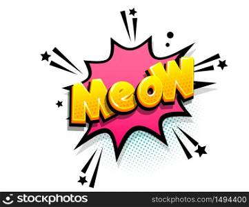 Meow cat meowing cartoon funny retro candy comic font. Explosion isometric text shock phrase pop art. Colored comic text speech bubble. Positive glossy sticker cloud vector illustration.. Comics text advertise phrase sale pop art