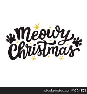 Meowy Christmas. Hand lettering quote isolated on white background. Vector typography for greeting cards, posters, party , home decorations, wall decals, banners
