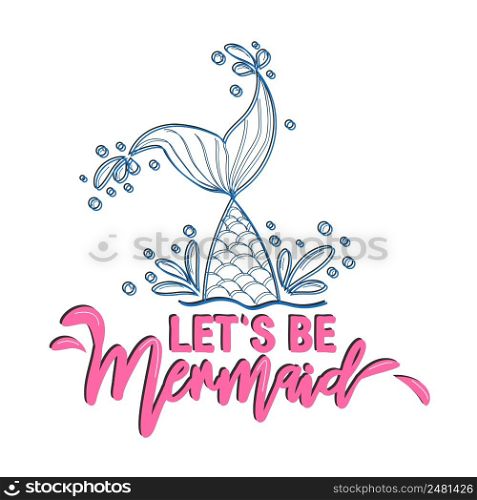 Mermaid card with hand drawn sea elements and lettering. Calligraphy summer quote with seashells, hearts and pearls. Mermaid card with hand drawn sea elements and lettering. Calligraphy summer quote with seashells, hearts and pearls. Summer print