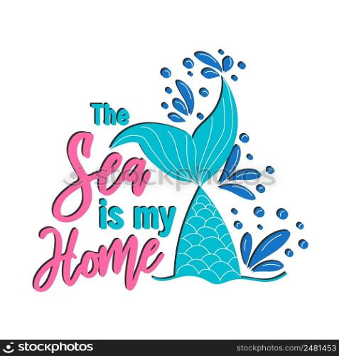 Mermaid card with hand drawn sea elements and lettering. Inspirational quote about the sea. Mythical creatures. Mermaid card with hand drawn sea elements and lettering.