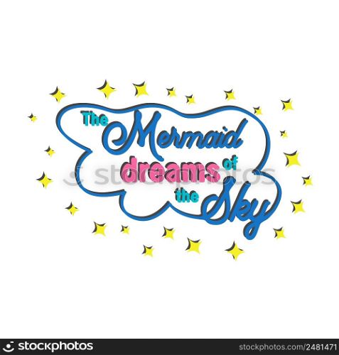 Mermaid card with hand drawn sea elements and lettering. Inspirational quote about the sea. Mythical creatures. Mermaid card with hand drawn sea elements and lettering. Inspirational quote about the sea. Mythical