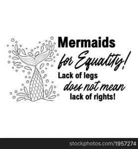 Mermaids for equality. Mermaid tail card with water splashes, stars. Inspirational quote about summer, love and sea.. Mermaids for equality. Mermaid tail card with water splashes, stars. Inspirational quote about summer, love and the sea.
