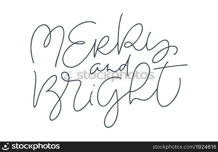 Merry and Bright Christmas monoline brush calligraphy text isolated on white. Text for cards invitations, templates with hand drawn lettering. Stock vector illustration.. Merry and Bright Christmas monoline brush calligraphy text isolated on white. Text for cards invitations, templates with hand drawn lettering. Stock vector illustration