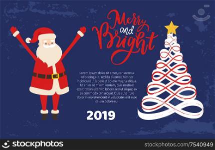 Merry and bright greeting card with Santa holding hands up. Christmas and New Year 2019 postcard, Xmas tree. Vector abstract spruces, topped by star. Merry Bright Greeting Card Santa Holding Hands Up
