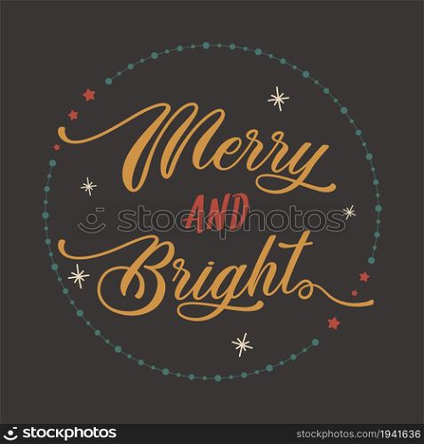 Merry and Bright lettering Christmas card, vector illustration