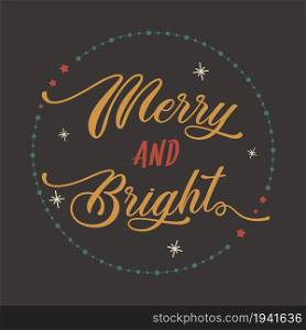 Merry and Bright lettering Christmas card, vector illustration