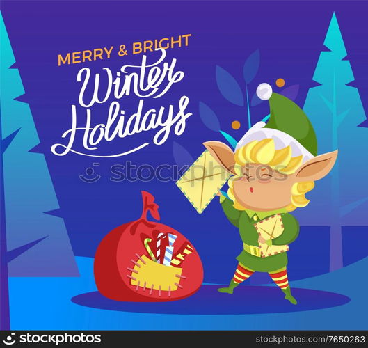 Merry and bright winter holidays calligraphic inscription. Greeting card with elf holding letter. Xmas character standing by bag filled with sweets and candies for children. Forest creature vector. Merry and Bright Winter Holidays Greeting Card