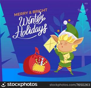 Merry and bright winter holidays calligraphic inscription. Greeting card with elf holding letter. Xmas character standing by bag filled with sweets and candies for children. Forest creature vector. Merry and Bright Winter Holidays Greeting Card