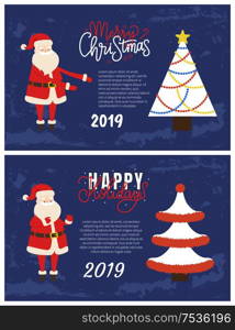 Merry Christmas and Happy Holidays greeting cards with cheerful Santa Claus. Best 2019 wishes, Xmas tree abstract spruces with tinsels vector, text sample. Happy Holidays and Merry Christmas Greeting Cards