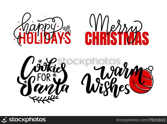 Merry Christmas and happy holidays inscription, warm wishes and cookies for Santa lettering signs. Calligraphic messages written in black and red color. Merry Christmas, Happy Holidays Inscription Wishes