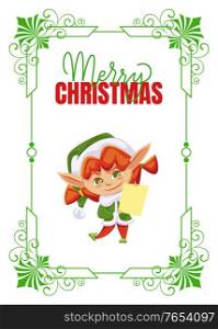 Merry christmas and happy new year caption. Little girl stand in green costume and hold wish list of presents from kids. Greeting postcard with frame, elf and designed caption. Vector illustration. Merry Christmas, Elf Girl Greet Kids with Holidays