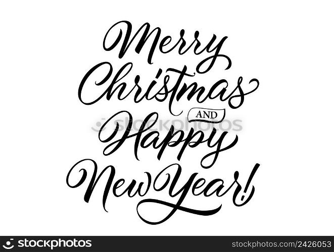 Merry Christmas and Happy New Year lettering. Christmas design element. Handwritten text, calligraphy. For greeting cards, posters, leaflets and brochure.
