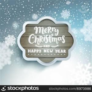 Merry Christmas and Happy New Year lettering in a grey wooden frame on blurred snowy background with snowflakes.Vector illustration.. Merry Christmas in wooden frame.